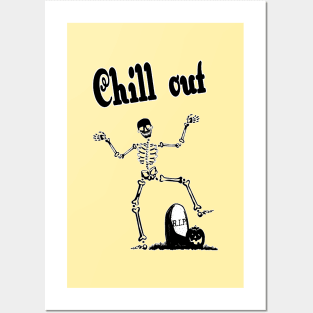 chill out and enjoy your life before you are a skeleton_Halloween chill out funny memes Posters and Art